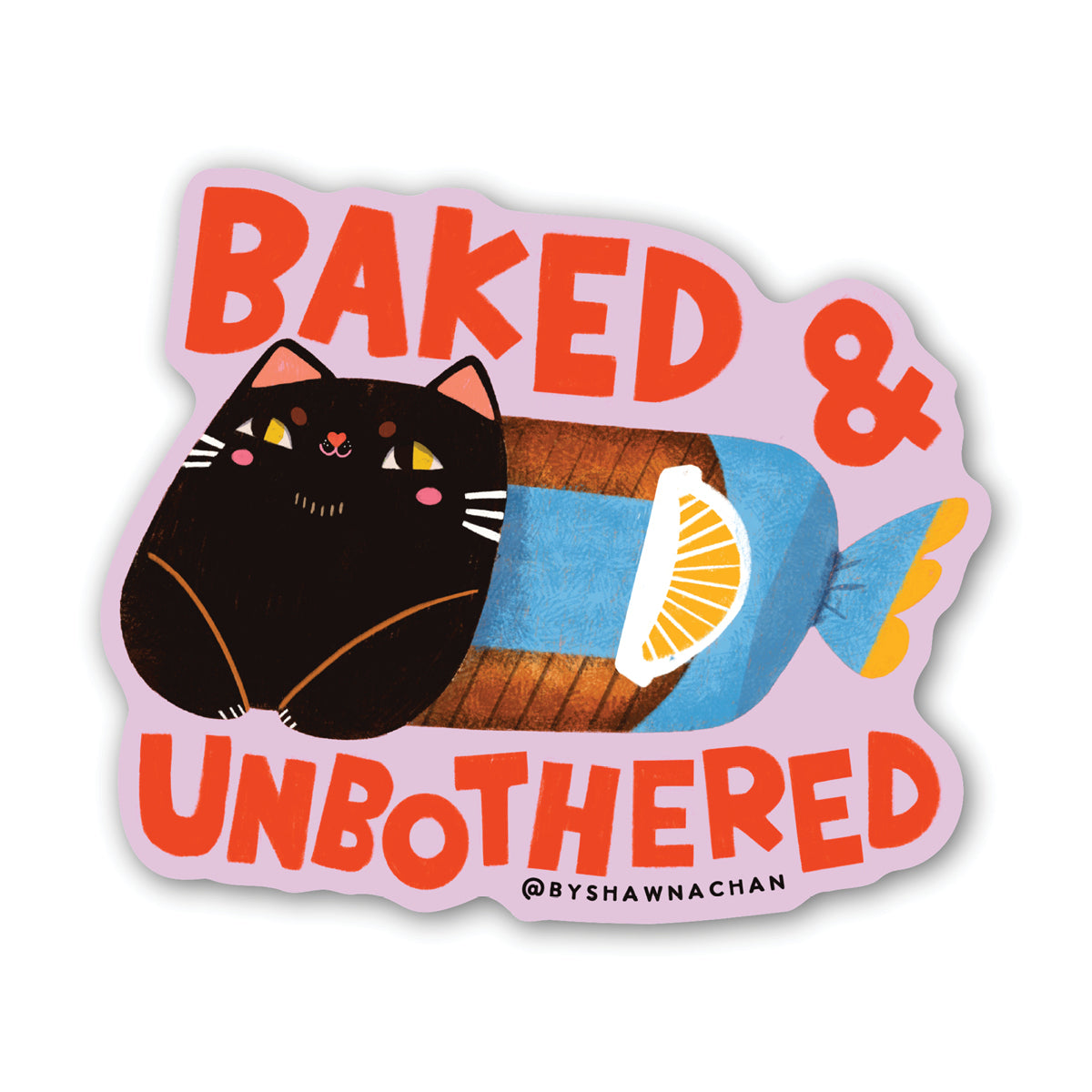 Baked & Unbothered Cat Sticker