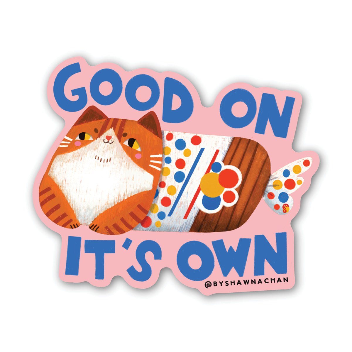 Good On Its Own Sticker